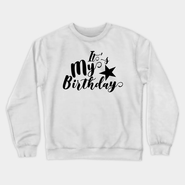 Its My Birthday Crewneck Sweatshirt by PlusAdore